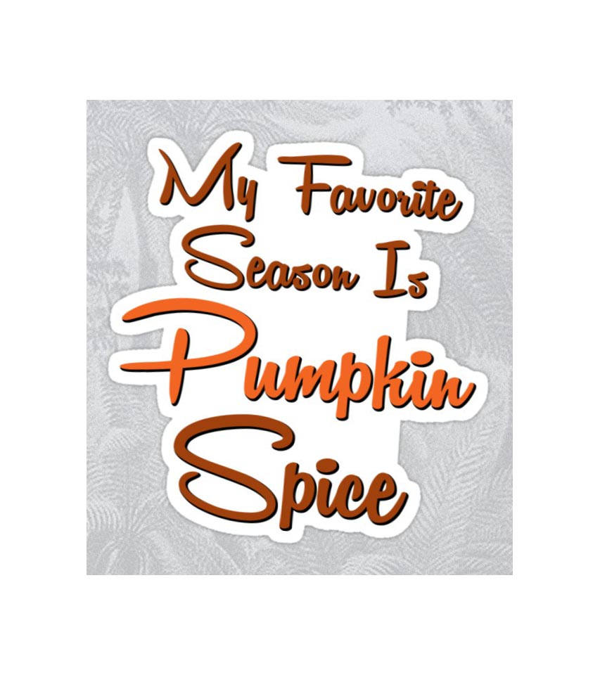 Pumpkin Spice Sticker Decal My Favorite Season Is Pumpkin Spice Fall 3.2" x 3" Halloween
