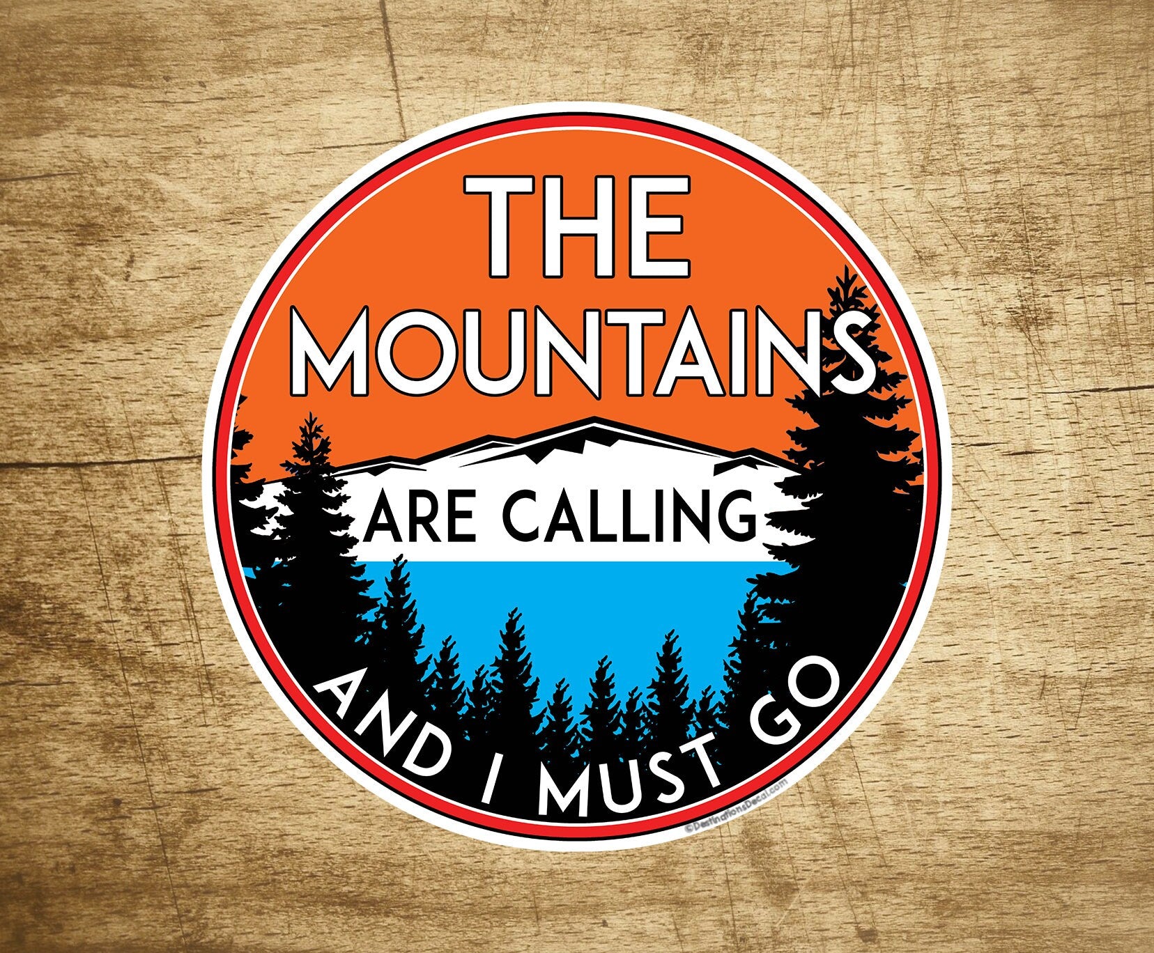 3.5" The Mountains Are Calling And I Must Go Vinyl Sticker Decal National Park Forest