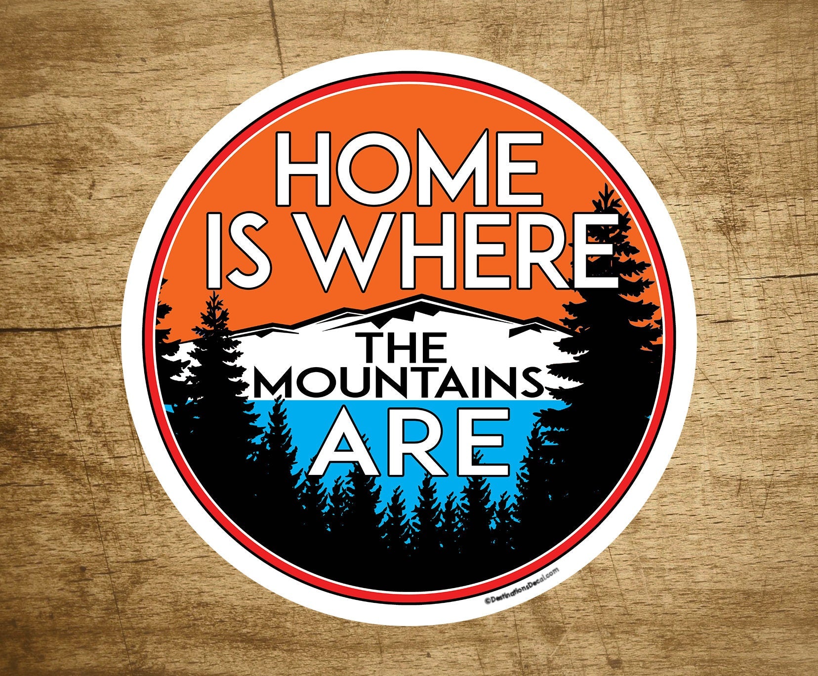 Home Is Where The Mountains Are 3" Decal Sticker Outdoors Nature Laptop