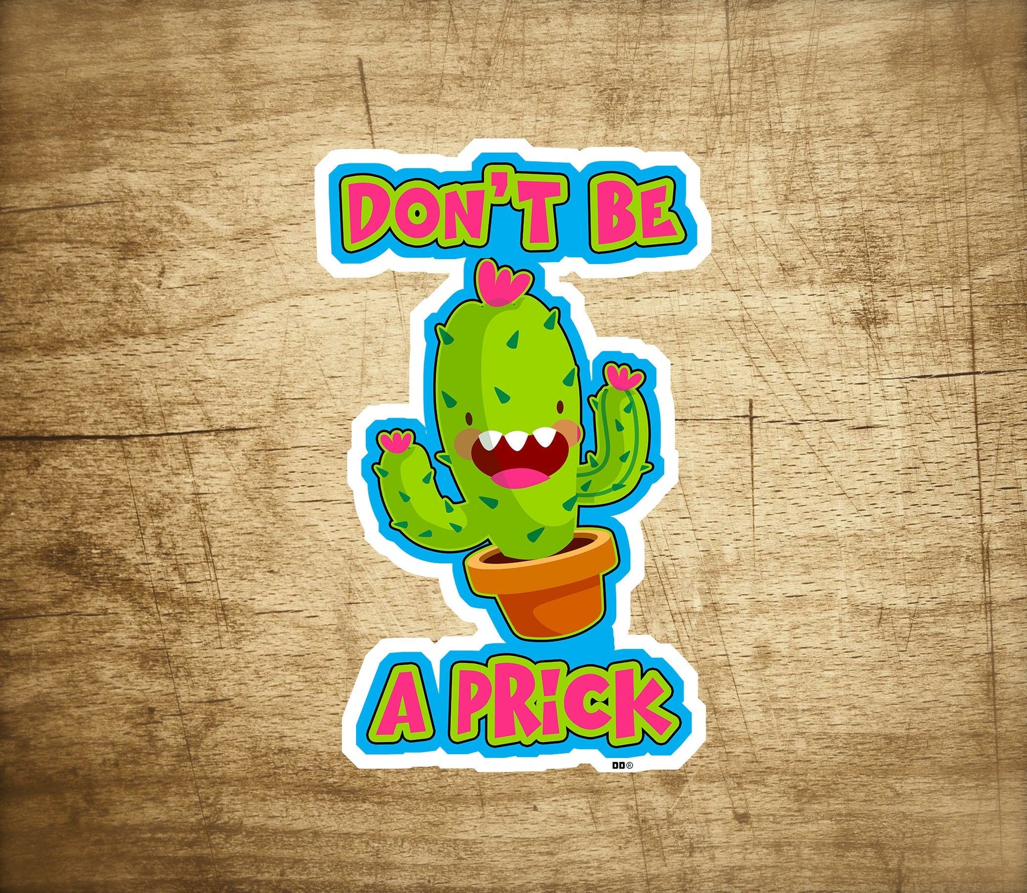 Don't Be a Prick Sticker Decal Funny 3.75" x 2.5" Vinyl Cactus