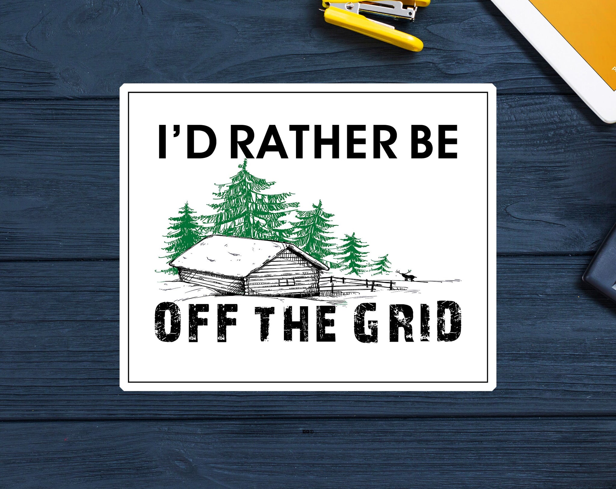 I'd Rather Be Off The Grid Decal Sticker 3.25" x 2.75" Prepper Survival Cabin