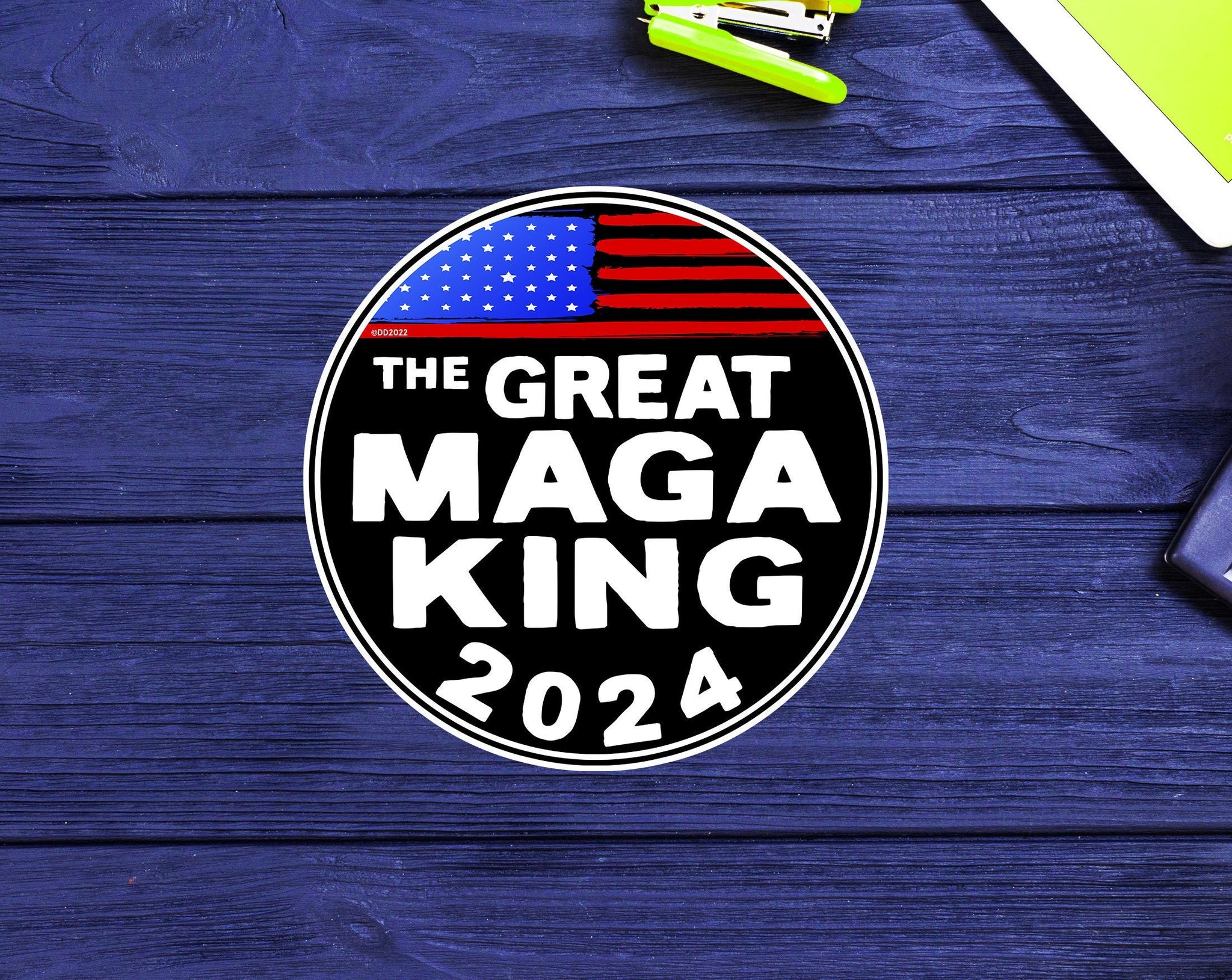 The Great MAGA KING Joe Biden Donald Trump Sticker Decal Vinyl 3.5" Ultra Made printed and designed in the USA America